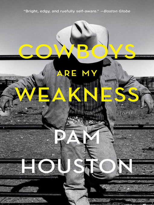 Title details for Cowboys Are My Weakness by Pam Houston - Available